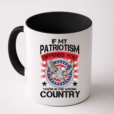 If My Patriotism Offends You You're In The Wrong Country Mug