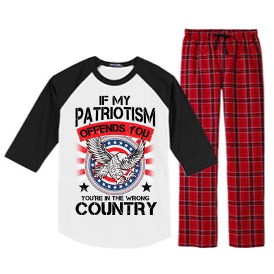 If My Patriotism Offends You You're In The Wrong Country Raglan Sleeve Pajama Set