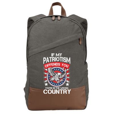 If My Patriotism Offends You You're In The Wrong Country Cotton Canvas Backpack