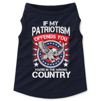 If My Patriotism Offends You You're In The Wrong Country Doggie Tank