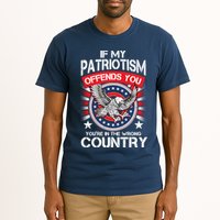 If My Patriotism Offends You You're In The Wrong Country Tall T-Shirt