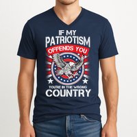 If My Patriotism Offends You You're In The Wrong Country V-Neck T-Shirt