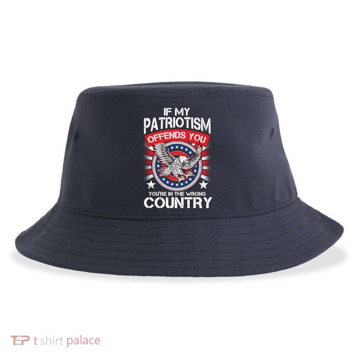 If My Patriotism Offends You You're In The Wrong Country Sustainable Bucket Hat