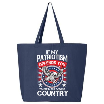 If My Patriotism Offends You You're In The Wrong Country 25L Jumbo Tote