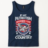 If My Patriotism Offends You You're In The Wrong Country Tank Top
