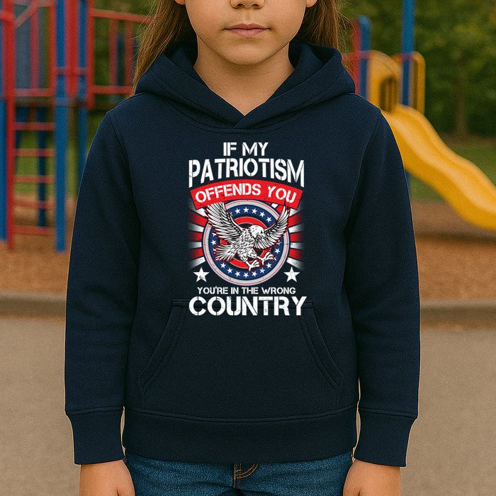 If My Patriotism Offends You You're In The Wrong Country Kids Hoodie