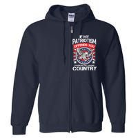 If My Patriotism Offends You You're In The Wrong Country Full Zip Hoodie