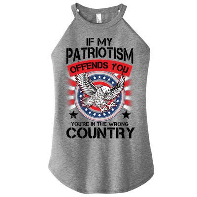 If My Patriotism Offends You You're In The Wrong Country Women's Perfect Tri Rocker Tank