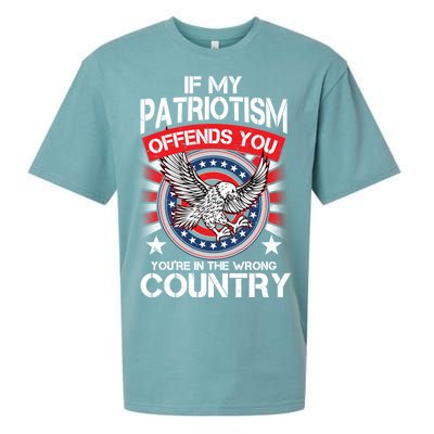 If My Patriotism Offends You You're In The Wrong Country Sueded Cloud Jersey T-Shirt