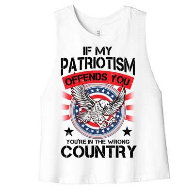 If My Patriotism Offends You You're In The Wrong Country Women's Racerback Cropped Tank