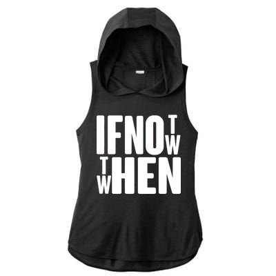 If Not Now Then When Ladies PosiCharge Tri-Blend Wicking Draft Hoodie Tank