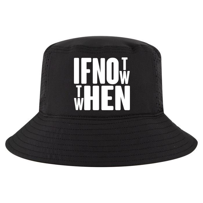 If Not Now Then When Cool Comfort Performance Bucket Hat