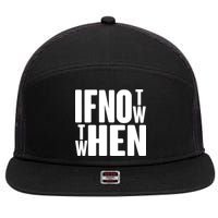 If Not Now Then When 7 Panel Mesh Trucker Snapback Hat