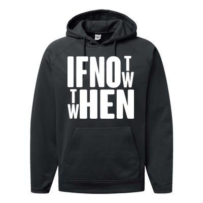 If Not Now Then When Performance Fleece Hoodie