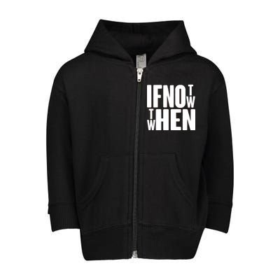 If Not Now Then When Toddler Zip Fleece Hoodie