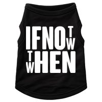 If Not Now Then When Doggie Tank
