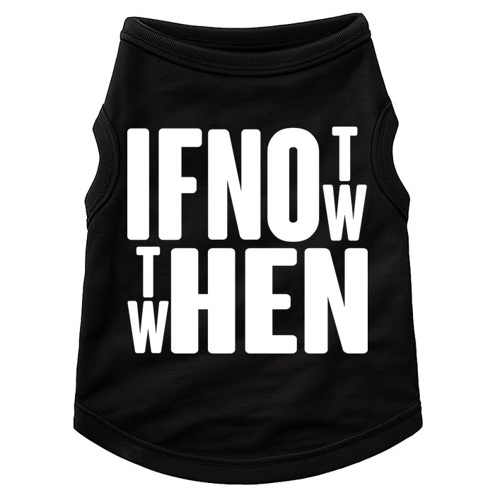 If Not Now Then When Doggie Tank