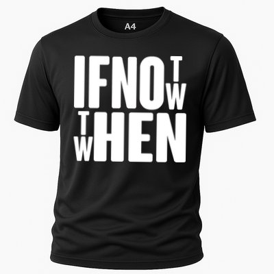 If Not Now Then When Performance Shirt