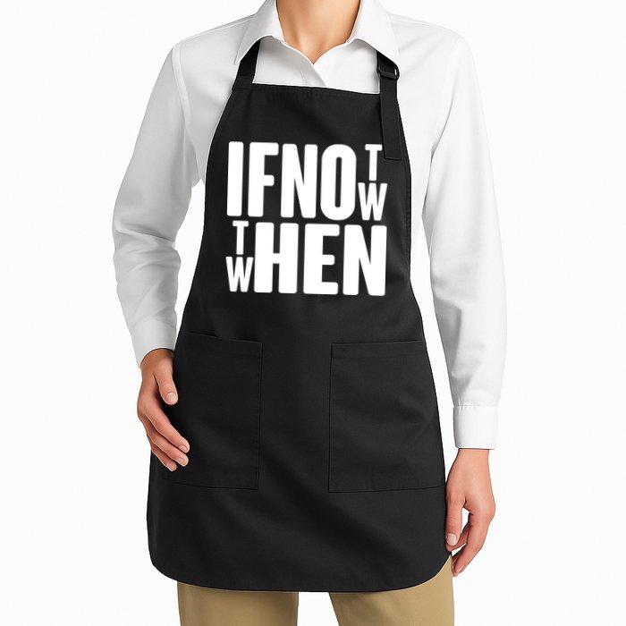 If Not Now Then When Apron