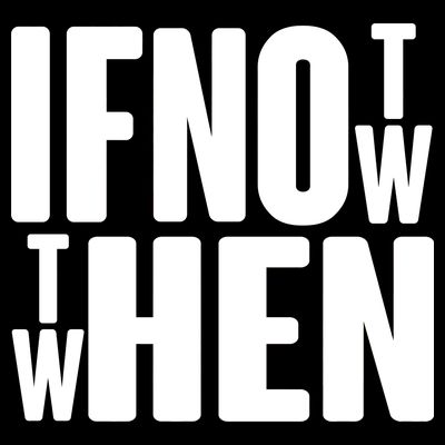If Not Now Then When T-Shirt