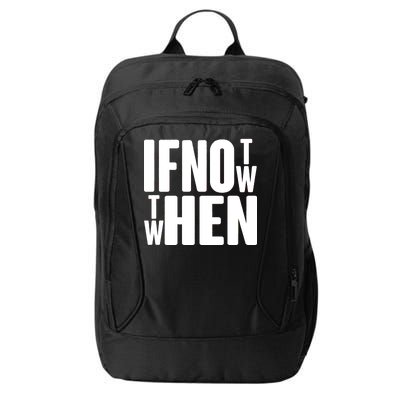 If Not Now Then When City Backpack