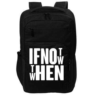 If Not Now Then When Impact Tech Backpack