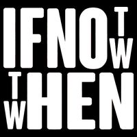 If Not Now Then When Backpack