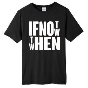 If Not Now Then When Tall Fusion ChromaSoft Performance T-Shirt