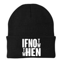 If Not Now Then When Beanie