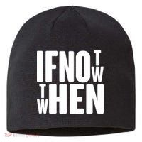 If Not Now Then When Sustainable Beanie