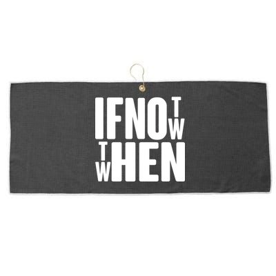 If Not Now Then When Large Microfiber Waffle Golf Towel