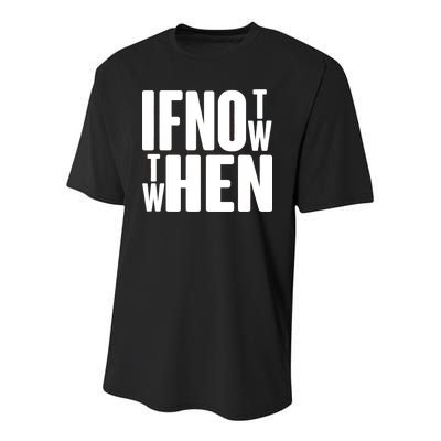 If Not Now Then When Youth Performance Sprint T-Shirt