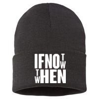 If Not Now Then When Sustainable Knit Beanie