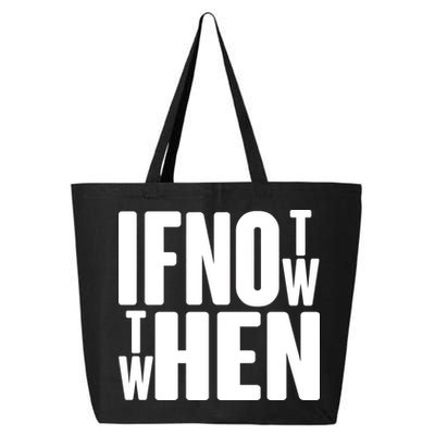 If Not Now Then When 25L Jumbo Tote