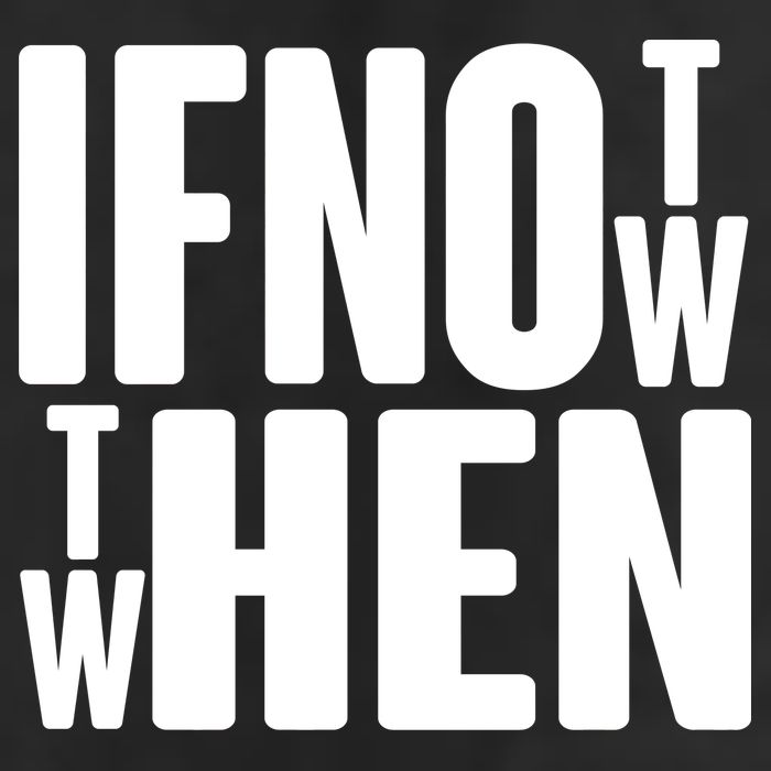 If Not Now Then When 25L Jumbo Tote