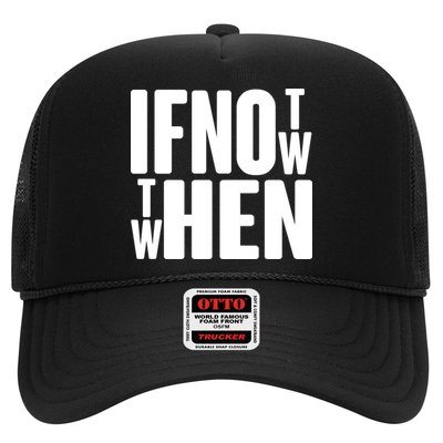 If Not Now Then When Trucker Hat