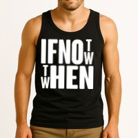 If Not Now Then When Tank Top