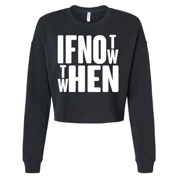 If Not Now Then When Cropped Pullover Crew
