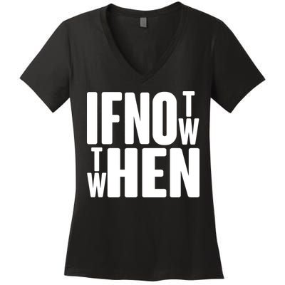 If Not Now Then When Women's V-Neck T-Shirt