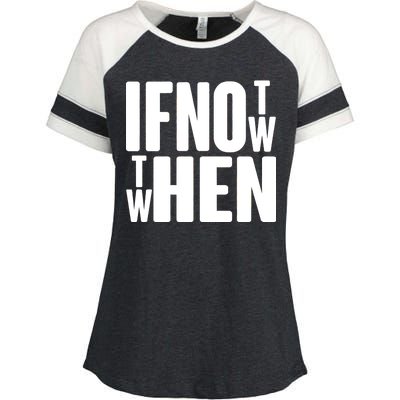 If Not Now Then When Enza Ladies Jersey Colorblock Tee