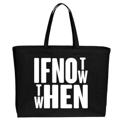 If Not Now Then When Cotton Canvas Jumbo Tote