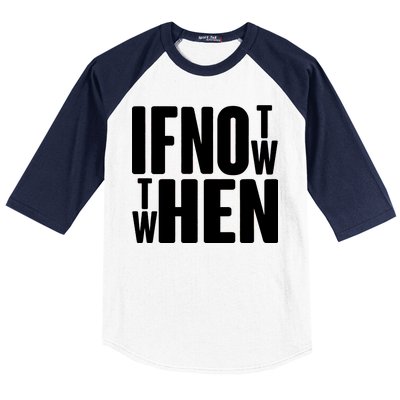 If Not Now Then When Baseball Sleeve Shirt