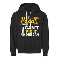 If Papa Can't Fix It No One Can Garment-Dyed Fleece Hoodie
