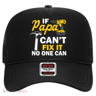 If Papa Can't Fix It No One Can High Crown Mesh Back Trucker Hat