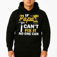 If Papa Can't Fix It No One Can Hoodie
