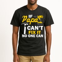 If Papa Can't Fix It No One Can Tall T-Shirt