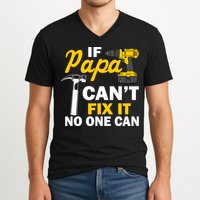 If Papa Can't Fix It No One Can V-Neck T-Shirt