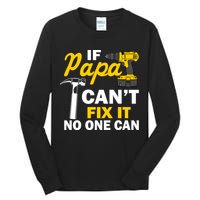 If Papa Can't Fix It No One Can Tall Long Sleeve T-Shirt