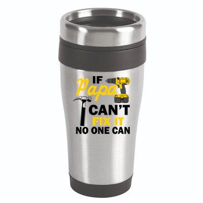 If Papa Can't Fix It No One Can 16oz Travel Tumbler