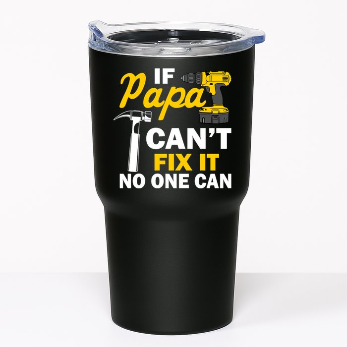 If Papa Can't Fix It No One Can Tumbler